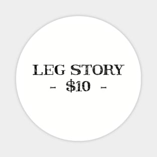 Leg story $10 Magnet